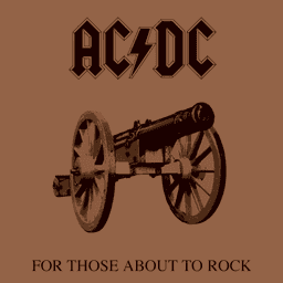 AC/DC For Those About to Rock (We Salute You)
